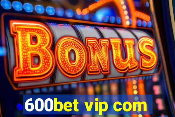 600bet vip com